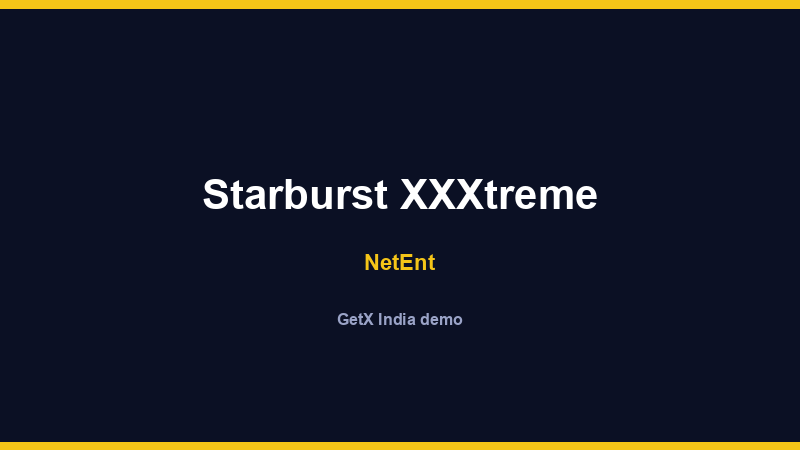 Starburst XXXtreme — NetEnt